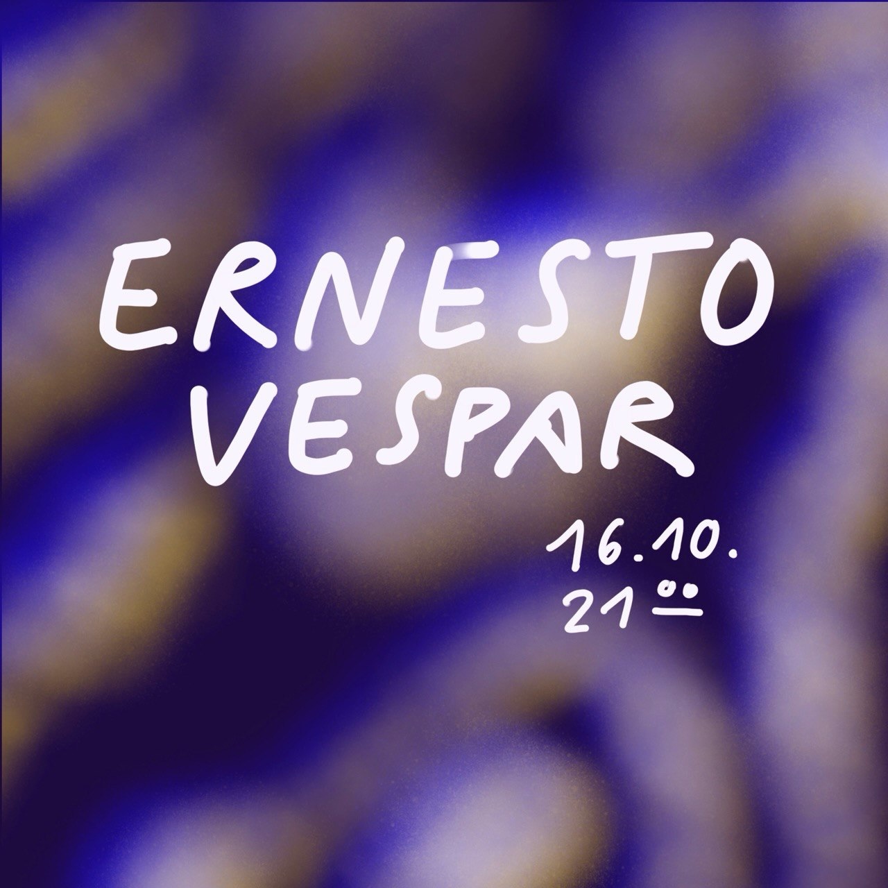 🔵 Ernesto Vespar | 16.10.26 | 21:00 | Aal Night 🔵

Irgendwo zwischen Altbekanntem und neuen Perlen, zwischen Indie, Alternative und dem Nichts - und davon viel.

@alex__to_go 
@simonekesting (Gestaltung)
